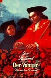 Der Vampir - Historischer Roman. - Tom Holland