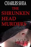 The Shrunken Head Murders (The Detective "Brick" Brikler Series #1) The Shrunken Head Murders (The Detective "Brick" Brikler Series #1)
