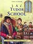 A Tudor School  (Living in History)