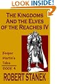 The Kingdoms & the Elves of the Reaches: Book 4: Keeper Martin's Tales