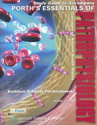 Study Guide to Accompany Porth's Essentials of Pathophysiology: Concepts of Altered Health States