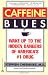 Caffeine Blues: Wake Up to the Hidden Dangers of America's #1 Drug