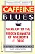 Caffeine Blues: Wake Up to the Hidden Dangers of America's #1 Drug