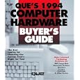 Que's 1994 Computer Hardware Buyers Guide