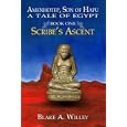 Amenhotep, Son of Hapu: A Tale of Egypt: Book One: Scribe's Ascent by Blake A. Willey