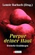 Purpur deiner Haut. Erotische Erz�hlungen.