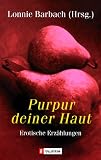 Purpur deiner Haut - Erotische Erz&auml;hlungen. - Lonnie Barbach
