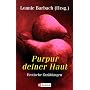 Purpur deiner Haut. Erotische Erz�hlungen.