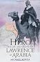 Hero: The Life & Legend of Lawrence of Arabia