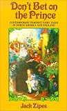 Dont Bet on the Prince: Contemporary Feminist Fairy Tales in North America and England