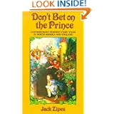 Don't Bet on the Prince: Contemporary Feminist Fairy Tales in North America and England by Jack Zipes