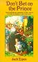 Don't Bet on the Prince: Contemporary Feminist Fairy Tales in North America and England Don't Bet on the Prince: Contemporary Feminist Fairy Tales in North America and England