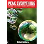 Peak Everything: Waking Up to the Century of Decline in Earth's Resources
