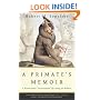 A Primate's Memoir: A Neuroscientist's Unconventional Life Among the Baboons