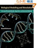 Biological Modeling and Simulation: A Survey of Practical Models, Algorithms, and Numerical Methods (Computational Molecul...