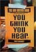 Books : You Think You Hear: A Novel