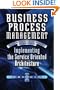 Business Process Management with a Business Rules Approach: Implementing The Service Oriented Architecture