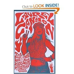 Laurel Canyon: The Inside Story of Rock-and-Roll's Legendary Neighborhood