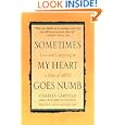 Sometimes My Heart Goes Numb: Love and Caregiving in a Time of AIDS by  Charles Garfield and Cindy Spring