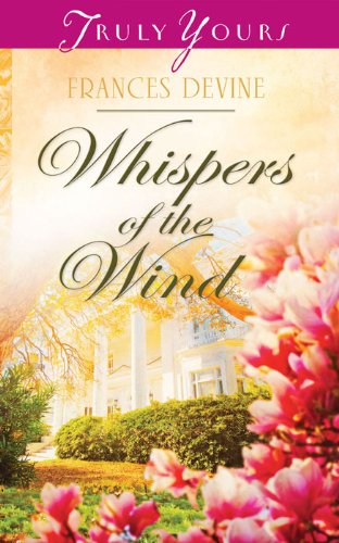 Whispers of the Wind (Truly Yours Digital Editions Book 1011)