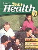 Teen Health, Course 3, Student Edition (Glencoe Teen Health)