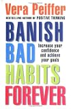 Banish Bad Habits Forever: Effective Ways to Take Control of Your Life