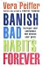 Banish Bad Habits Forever