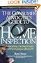 The Consumer Advocate's Guide to Home Inspection: Avoiding the Nightmare of Purchasing a Money Pit