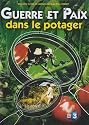 Guerre et paix dans le potager