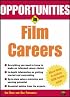 Opportunities in Film Careers (Opportunities in)