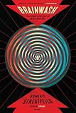 Brainwash: The Secret History of Mind Control