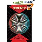 Brainwash: The Secret History of Mind Control by  Dominic Streatfeild