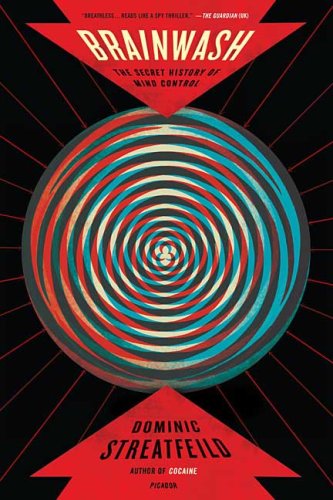 Brainwash: The Secret History of Mind Control