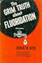 The GRIM TRUTH about FLUORIDATION.