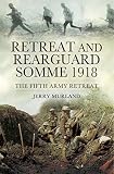 Retreat and rearguard Somme 1918 : the fifth army retreat