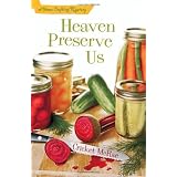 Heaven Preserve Us: A Home Crafting Mystery (A Home Crafting Mystery)
