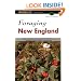 Foraging New England: Finding, Identifying, and Preparing Edible Wild Foods and Medicinal Plants from Maine to Connecticut