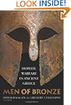 Men of Bronze: Hoplite Warfare in Anc...