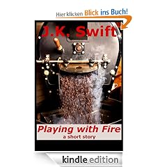 Playing with Fire