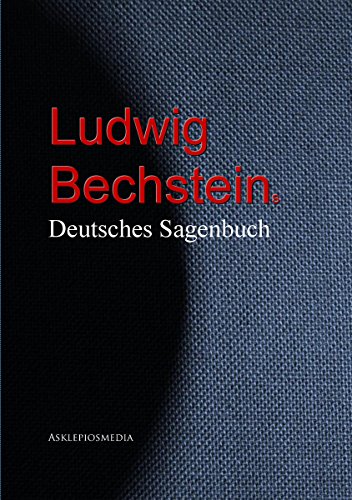 Ludwig Bechstein: Deutsches Sagenbuch (German Edition)