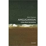 Anglicanism: A Very Short Introductionby Mark Chapman