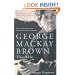 George Mackay Brown: The Life