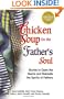 Chicken Soup for the Father's Soul, 101 Stories to Open the Hearts and Rekindle the Spirits of Fathers (Chicken Soup for the Soul)