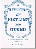 A history of Kirtling and Upend : landowners and people in a Cambridgeshire parish, 1000-2000