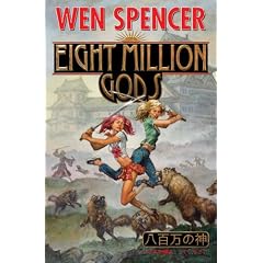 Eight Million Gods by Wen Spencer
