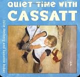 Quiet Time with Cassatt by Julie Merberg (31-Oct-2006) Board book