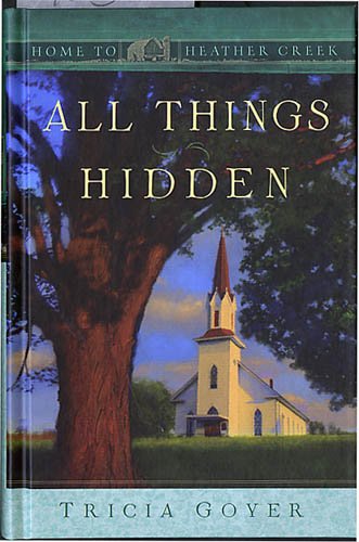 All Things Hidden (Home To Heather Creek)