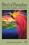 Bird of paradise : selected poems, 1968-2011