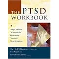 The PTSD Workbook (Simple, Effective Techniques for Overcoming Traumatic Stress Symptoms) (Paperback)
