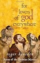 For Lovers Of God Everywhere: Poems Of the Christian Mystics